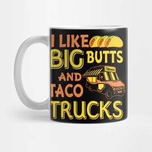 Cinco de Mayo I like big butts and taco Trucks Mug